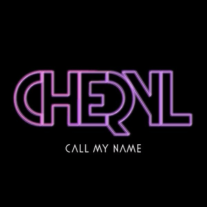 Call My Name - Cheryl